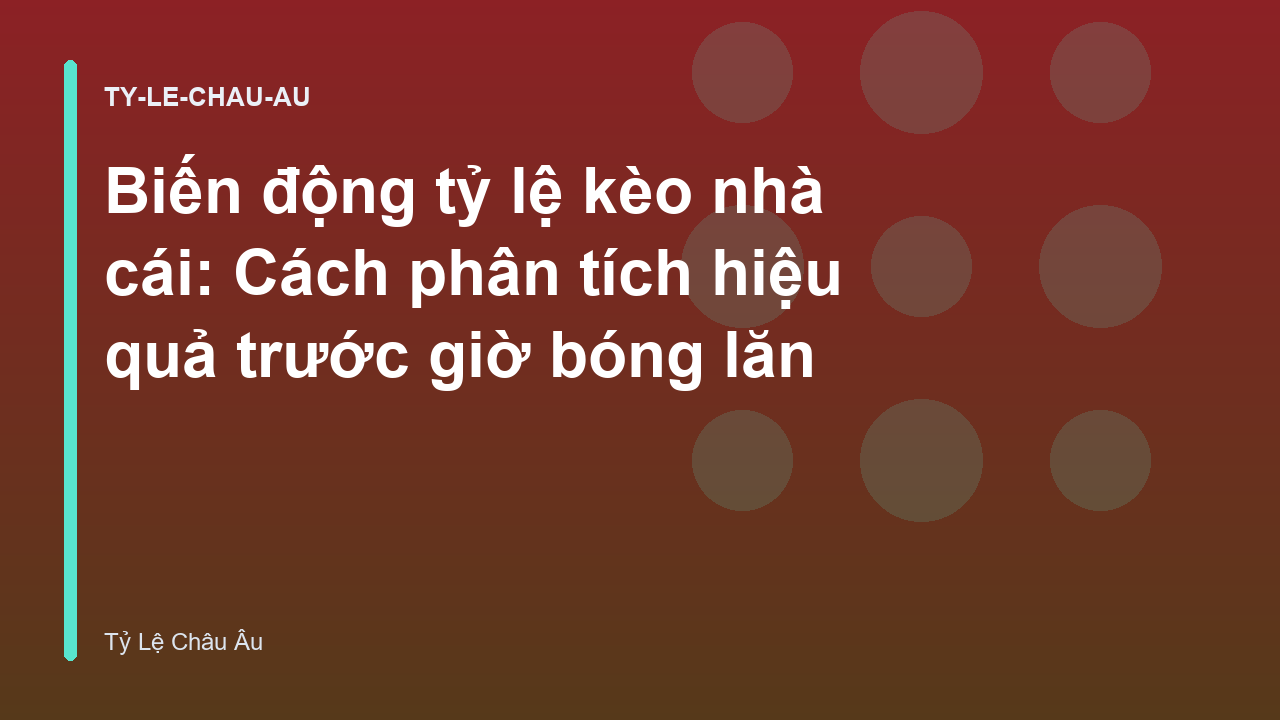 Read more about the article Biến động tỷ lệ kèo nhà cái: Cách phân tích hiệu quả trước giờ bóng lăn