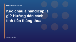 Read more about the article Kèo châu á handicap là gì? Hướng dẫn cách tính tiền thắng thua