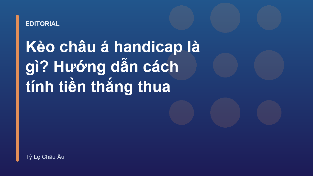 Bảng tỷ lệ kèo châu á handicap