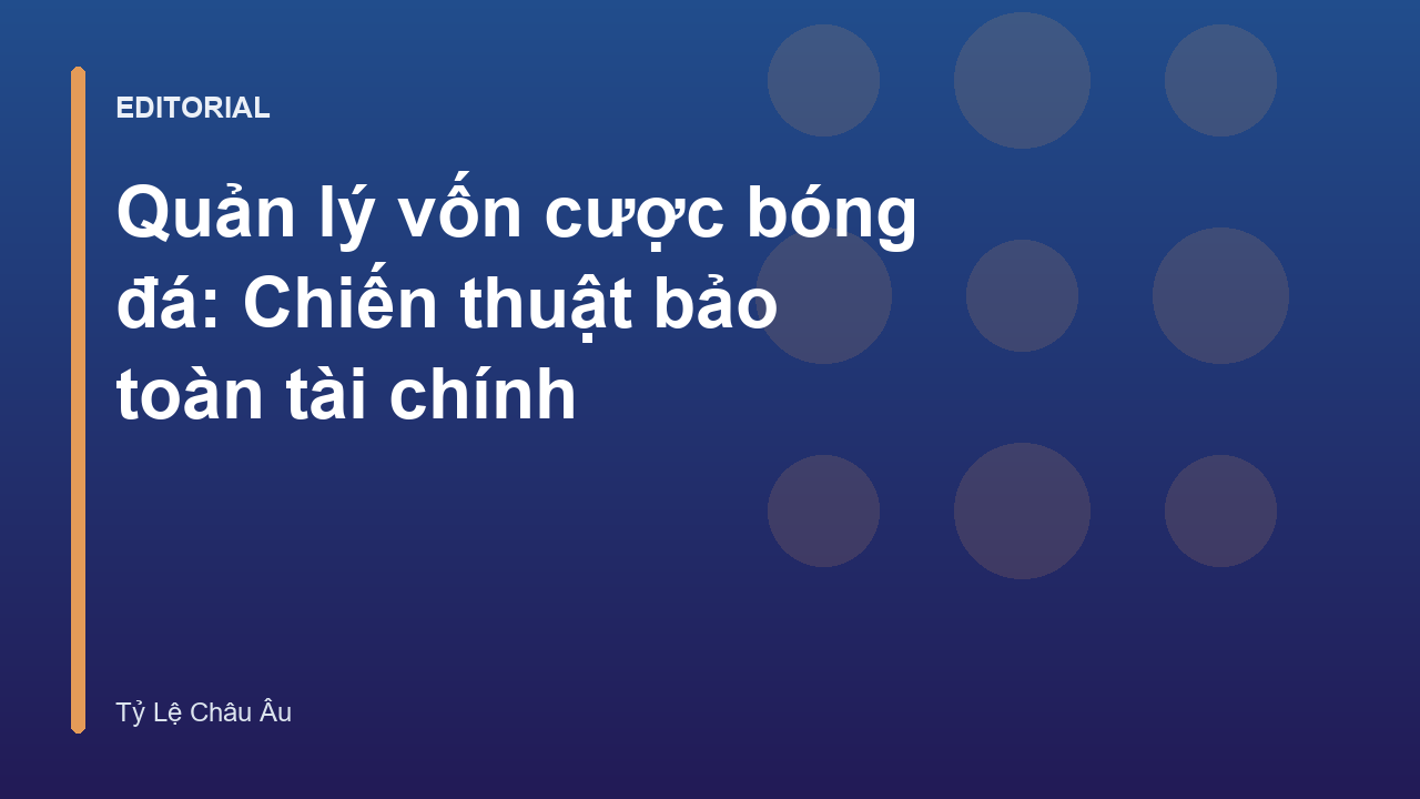 Chiến thuật quản lý vốn cược bóng đá hiệu quả