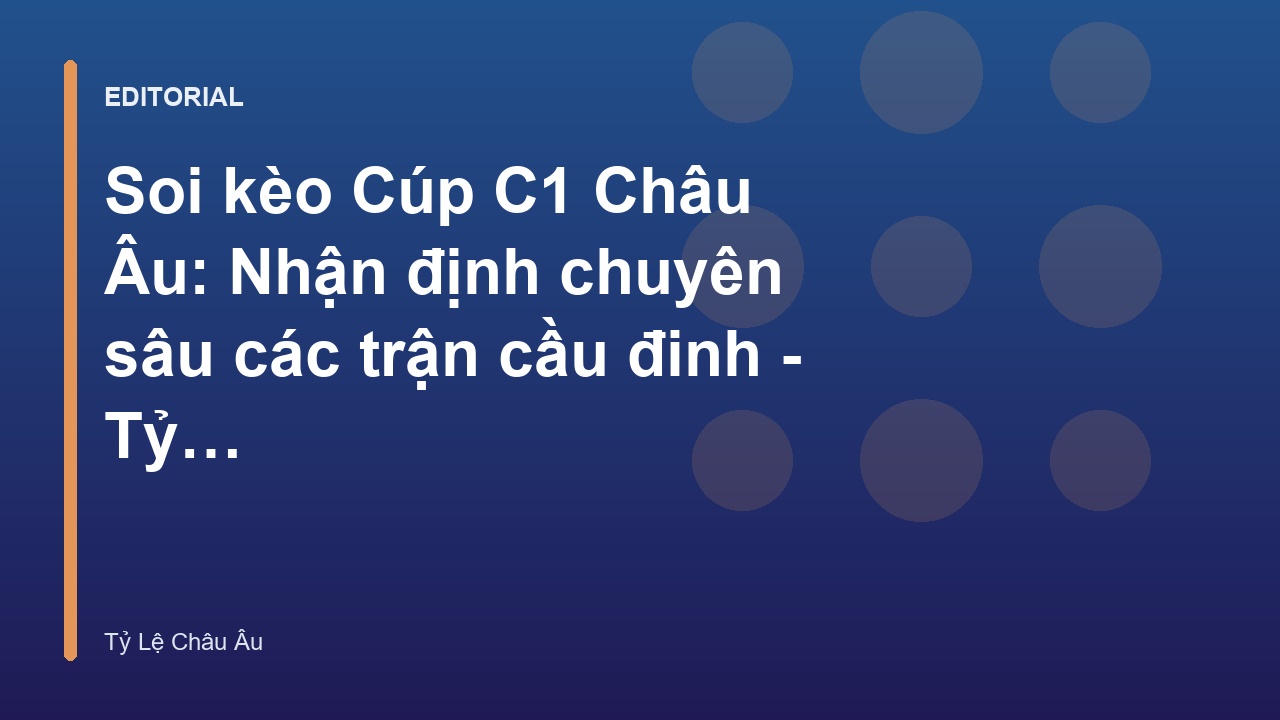 Phân tích soi kèo Cúp C1 Châu Âu