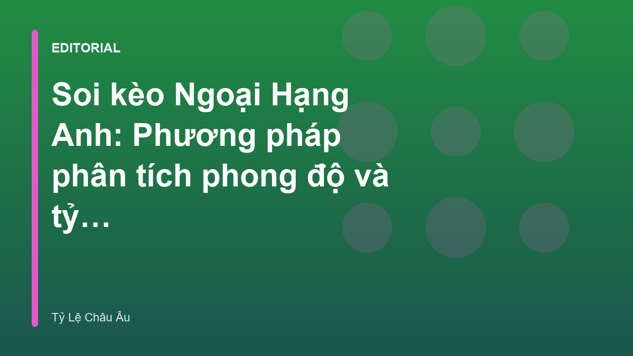Phân tích soi kèo Ngoại Hạng Anh