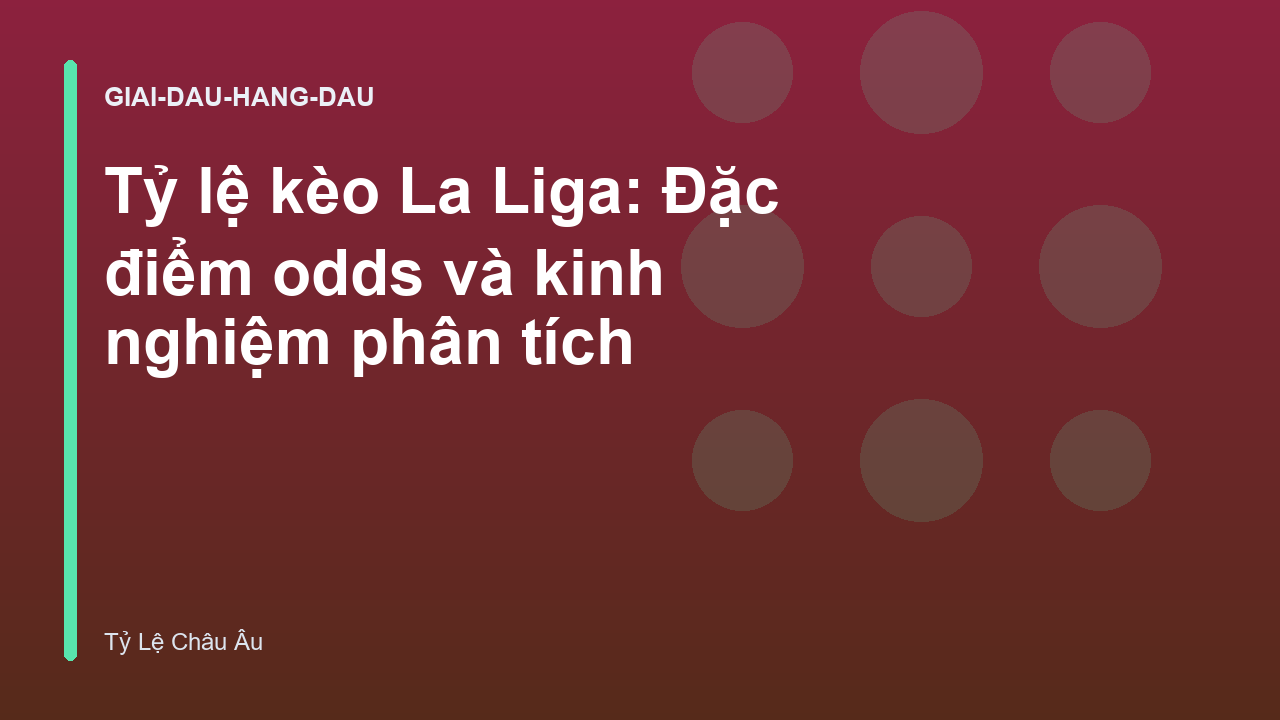 Read more about the article Tỷ lệ kèo La Liga: Đặc điểm odds và kinh nghiệm phân tích