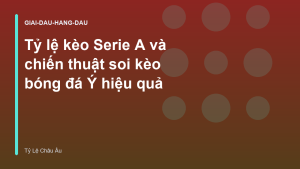 Read more about the article Tỷ lệ kèo Serie A và chiến thuật soi kèo bóng đá Ý hiệu quả